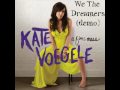 We The Dreamers (demo) - Kate Voegele (A Fine Mess Deluxe Edition 2009)