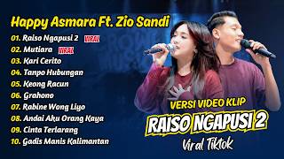 Download lagu Happy Asmara Ft Zio Sandi - RAISO NGAPUSI 2 - MUTIARA - KARI CERITO || FULL ALBUM DANGDUT KOPLO mp3 Download lagu Happy Asmara Ft Zio Sandi - RAISO NGAPUSI 2 - MUTIARA - KARI CERITO || FULL ALBUM DANGDUT KOPLO mp3