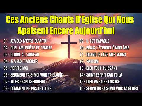 Ces Anciens Chants D'Eglise Qui Nous Apaisent Encore Aujourd'hui 🗼Je Veux N'&ecirc;tre Qu'&agrave; Toi...