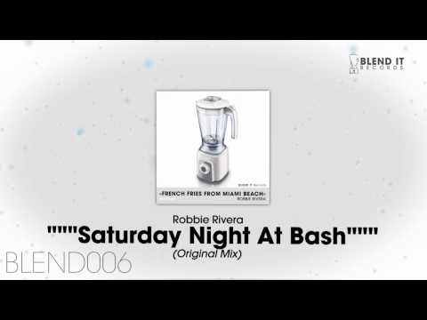 Robbie Rivera - Saturday Night At Bash