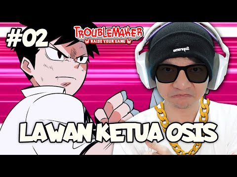 Siap Siap Melawan Ketua Osis - TroubleMaker Indonesia Part 2