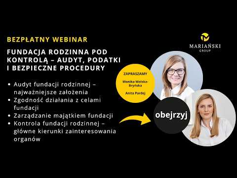 Fundacja rodzinna pod kontrolą – audyt, podatki i bezpieczne procedury