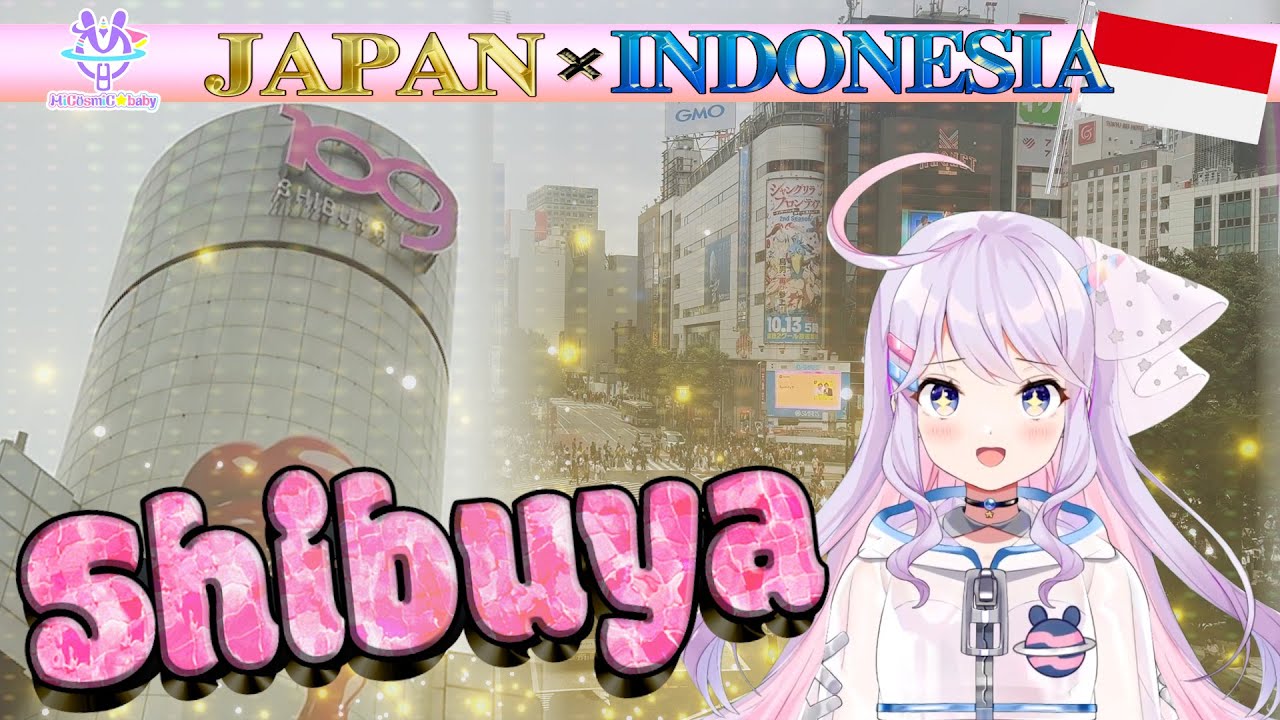 JALAN JALAN KE SHIBUYA YUK!!✨【Vsinger/MiCosmiC★baby】