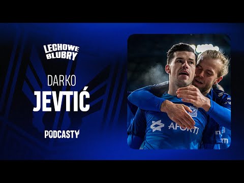 PODCAST | Lechowe Blubry | Odcinek 3. | Darko Jevtić