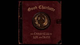 Good Charlotte - Once Upon A Time: The Battle Of Life And Death+TheChroniclesOfLifeAndDeath [Audio]