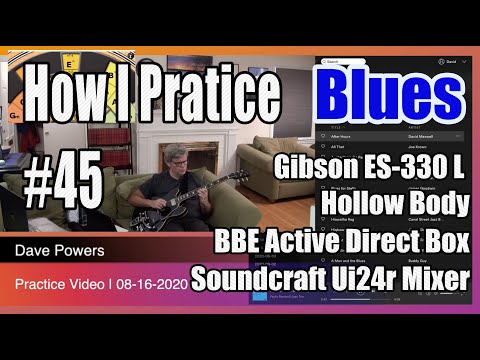 How I Practice Guitar #45 | Blues | Gibson ES 330 L  | SoundCraft Ui24r Mixer | BBE Active Di Box