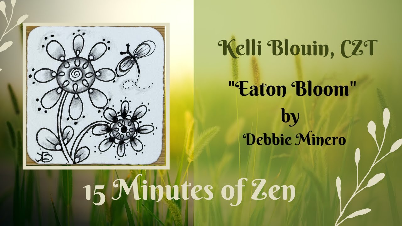 15 Minutes of Zen! Beginner Zentangle® method of drawing! Eaton Bloom.