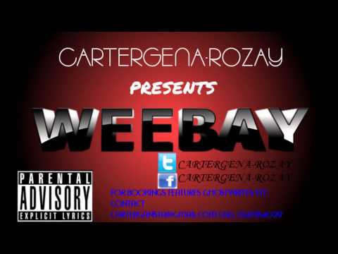 WEEBAY (THE WIRE)- CARTERGENA ROZAY ft KILLA SAV