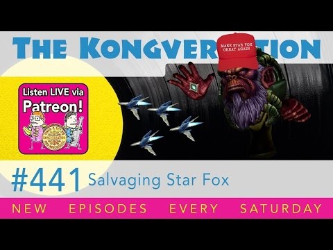 The Kongversation 441 - Salvaging Star Fox
