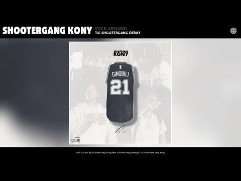 ShooterGang Kony - Stick Around (feat. ShooterGang Deray) (Audio)