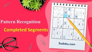 Pattern Recognition for Sudoku Beginners Completed Segments and Using Phantom or Ghost Numbers