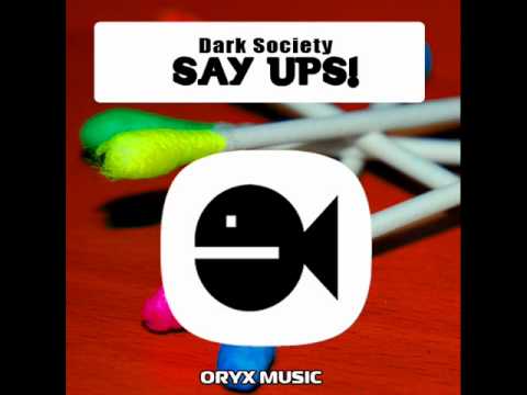 Dark Society - Say Ups!