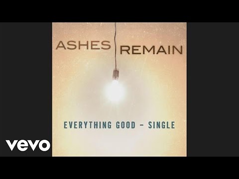 Ashes Remain - Everything Good (Pseudo Video)