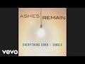 Ashes Remain Everything Good Pseudo Video