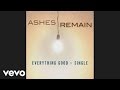 Ashes Remain - Everything Good (Pseudo Video ...