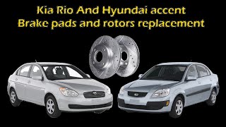 Kia Rio and Hyundai accent Brake pads and rotors repacement