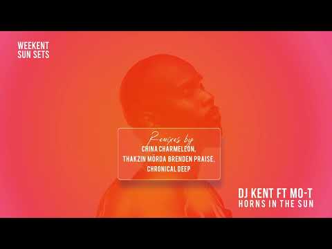 DJ Kent, Brenden Praise & Mörda - Horns In The Sun (feat. Mo-T) [Thakzin Remix] (Official Audio)