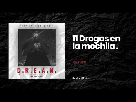 11 Drvgs - Drogas en la mochila ft PDK (beat x Chxrc)