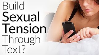 Send Her These 7 Texts To Build Sexual Tension | Text Message Flirting | Texting She LOVES