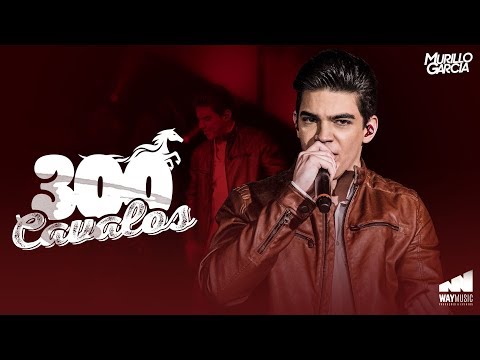 Murillo Garcia - 300 Cavalos