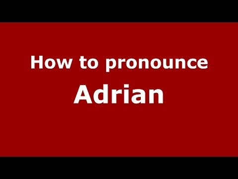How to pronounce Adrian