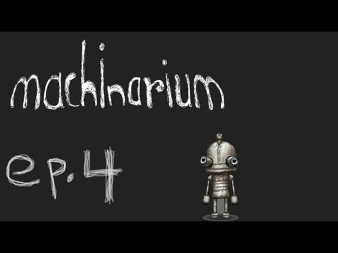 Let's Play Machinarium 04 - The one with all the sped up parts.