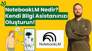 #notebooklm Nedir? Yapay Zeka ile Kendi Bilgi Asistanınızı Oluşturun!