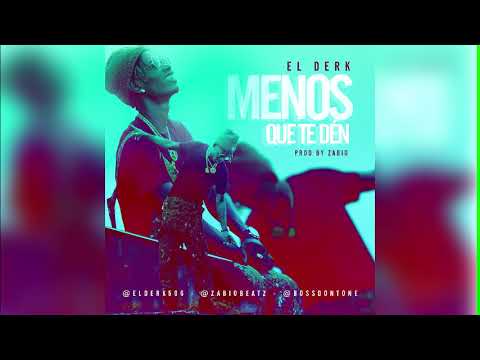 El Derk - Menos Que Te Den