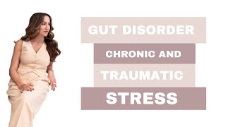 How chronic and traumatic stress can lead to a gut disorder