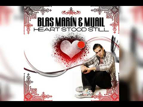 Blas Marín & Mijail - Heart Stood Still