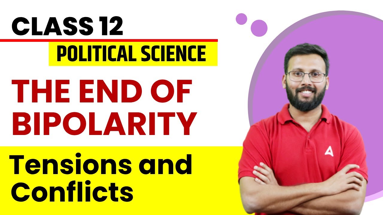 Tensions and conflicts | The End of Bipolarity | Class 12 Political Science