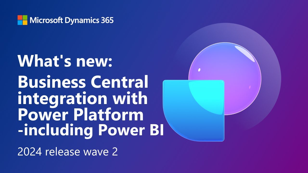 What's new: Business Central integration with Power Platform including Power BI