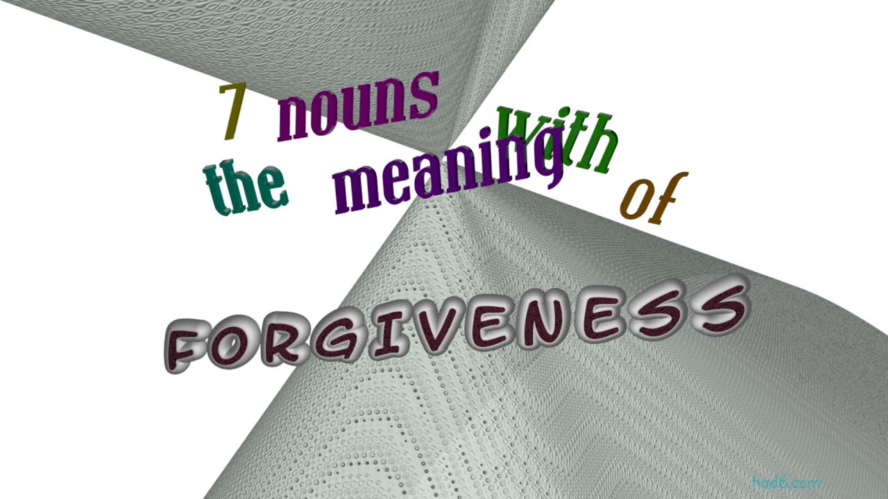 Is forgiveness a noun or adjective?