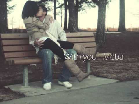 With you - Meba ♥ [ DL + Lyrics]