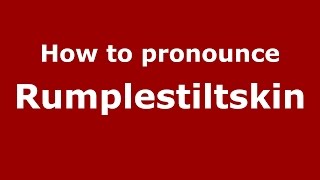 How to pronounce Rumplestiltskin