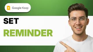 How to Set Reminder in Google Keep [2026 Full Guide]