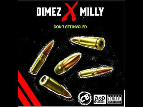 DIMEZ FT MILLY  "Don't get involved"