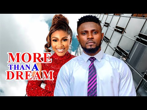 MORE THAN A DREAM (FULL MOVIE)- MAURICE SAM, MERCY EKE 2024 LATEST  NIGERIAN MOVIE