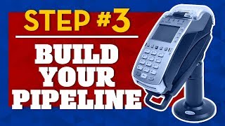 Build Your Pipeline - How to Sell Merchant Services - Step #3