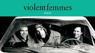 Violent Femmes - Blister in the Sun (Demo) (Official Audio/40th Anniversary Deluxe Edition)