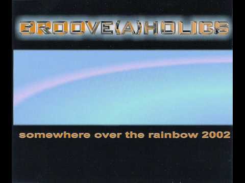 GROOVE(A)HOLICS Somewhere Over The Rainbow 2002