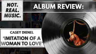 Casey Dienel - Imitation Of A Woman To Love - Album Review
