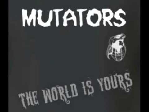 Mutators - The World Is Yours