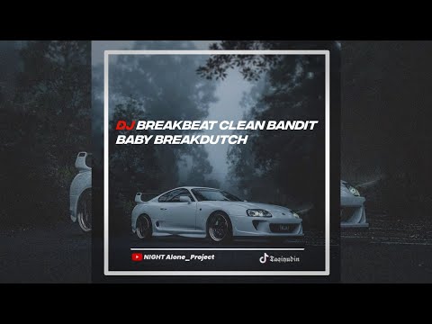 DJ BREAKBEAT CLEAN BANDIT BABY BREAKDUTCH