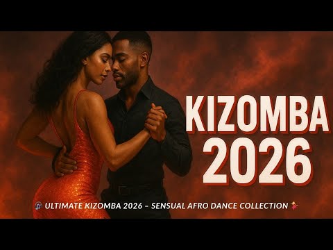 🎧 Ultimate Kizomba 2026 – Sensual Afro Dance Collection 💃