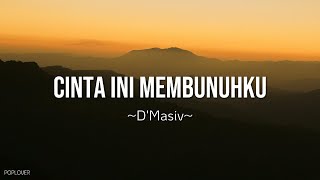 Download lagu Dmasiv - Cinta Ini Membunuhku Lyrics mp3