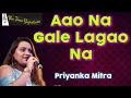 AAO NA GALE LAGAO NA I PRIYANKA MITRA I THE TIME SIGNATURE