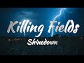 Shinedown - Killing Fields (Lyrics)