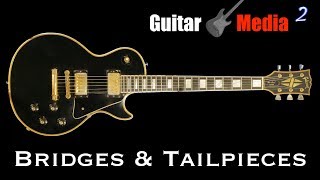 Gibson Les Paul Bridges &amp; Tail Pieces