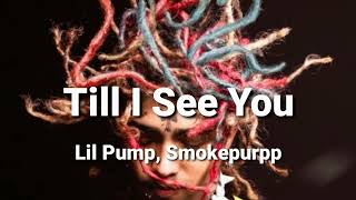 Lil Pump, Smokepurpp - Till I See You